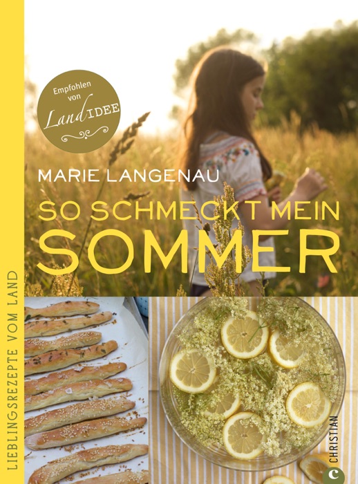 So schmeckt mein Sommer - raffinierte Rezepte für die schönste Jahreszeit