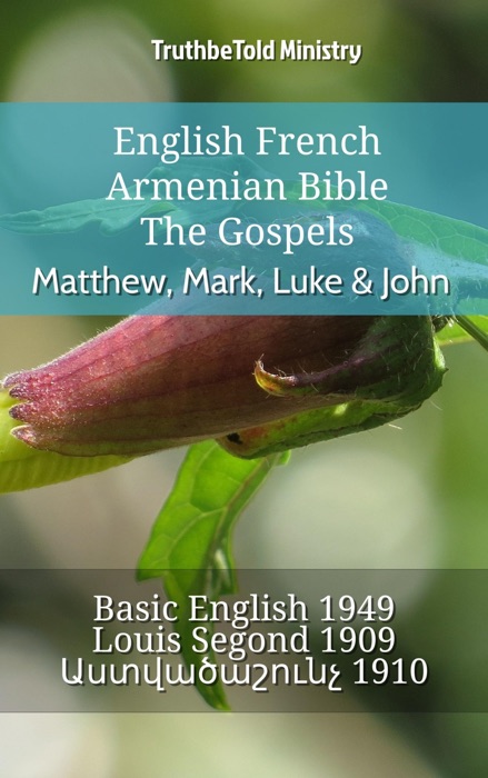 English French Armenian Bible - The Gospels - Matthew, Mark, Luke & John