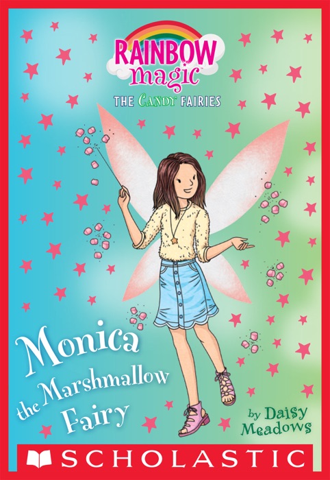 Monica the Marshmallow Fairy: A Rainbow Magic Book (The Sweet Fairies #1)