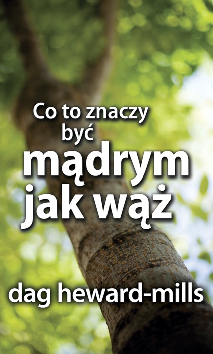 Co To Znaczy Być Mądrym Jak Wąż?