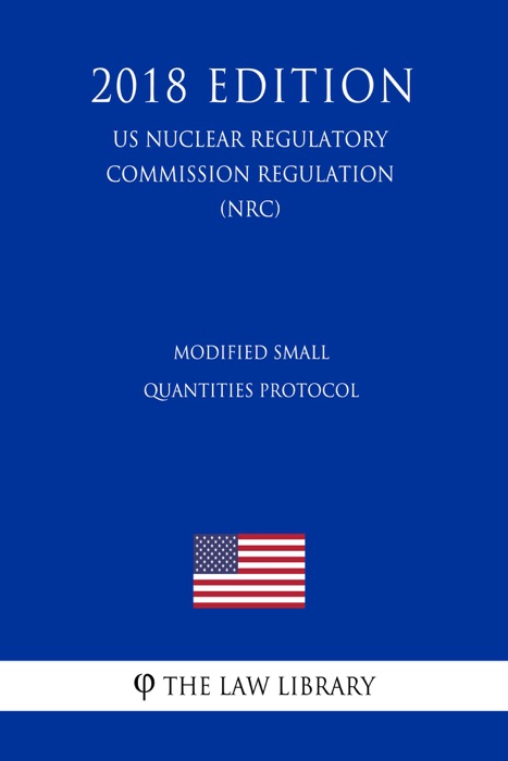 Modified Small Quantities Protocol (US Nuclear Regulatory Commission Regulation) (NRC) (2018 Edition)