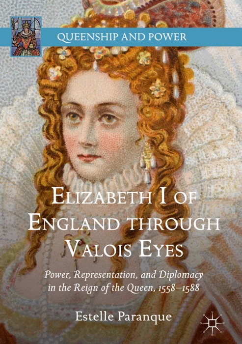 Elizabeth I of England through Valois Eyes