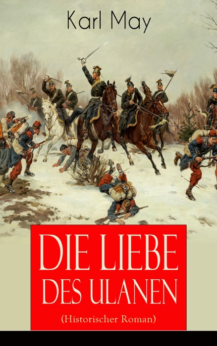 Die Liebe des Ulanen (Historischer Roman)