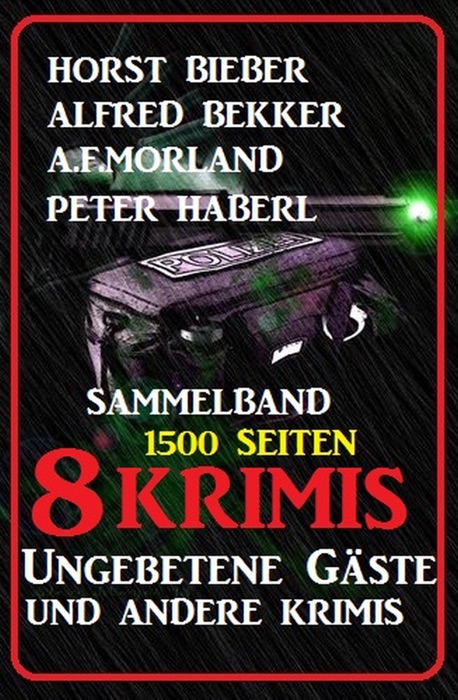 Sammelband 8 Krimis: Ungebetene Gäste und andere Krimis