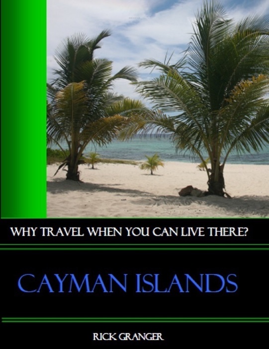 Why Travel When You Can Live There?  Cayman Islands