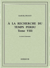 À la recherche du temps perdu VIII - Marcel Proust