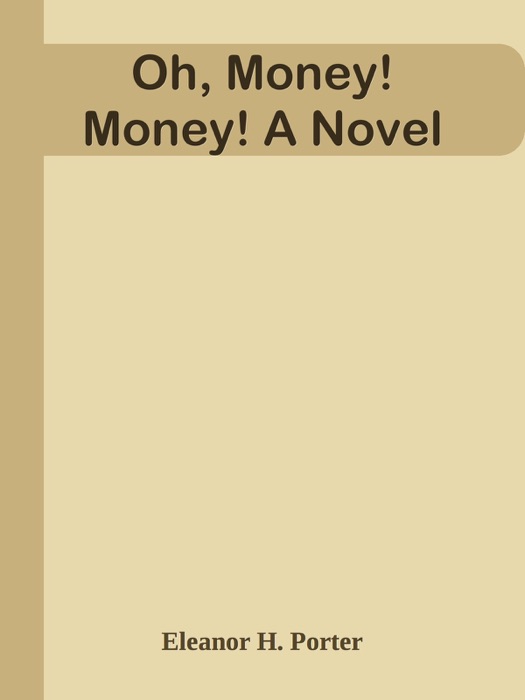 Oh, Money! Money! A Novel