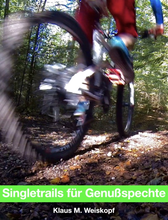 Singletrails für Genußspechte