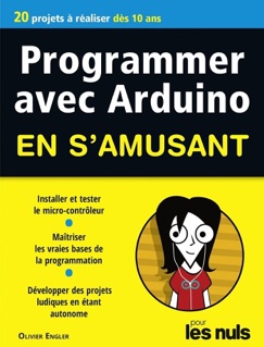 Programmer avec Arduino pour les Nuls en s'amusant mégapoche - Olivier Engler