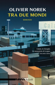 Tra due mondi - Olivier Norek