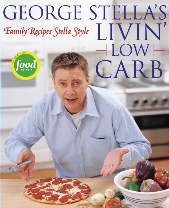 George Stella's Livin' Low Carb