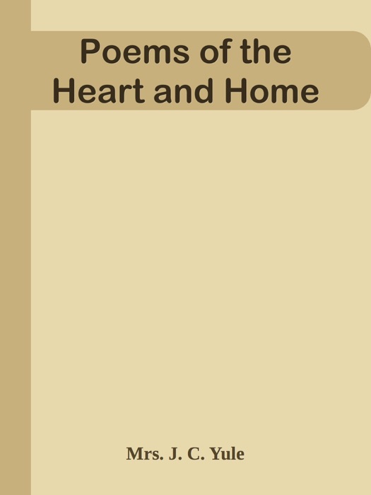 Poems of the Heart and Home