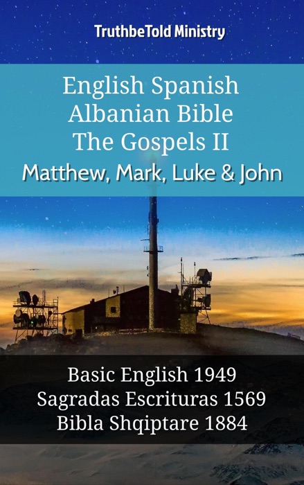 English Spanish Albanian Bible - The Gospels II - Matthew, Mark, Luke & John