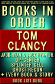 Tom Clancy Books in Order: Jack Ryan series, Jack Ryan Jr series, John Clark, Op-Center, Splinter Cell, Ghost Recon, Net Force, EndWar, Power Plays, short stories, standalone novels, and nonfiction, plus a Tom Clancy biography. - Book List Guru