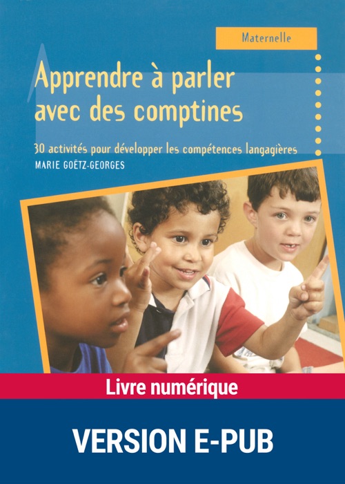 Apprendre à parler avec des comptines - Maternelle