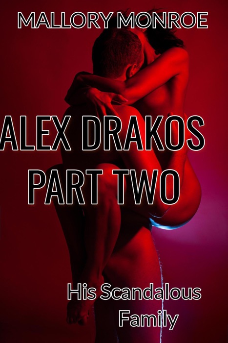 Alex Drakos 2: His Scandalous Family