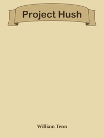 Project Hush - William Tenn by  William Tenn PDF Download