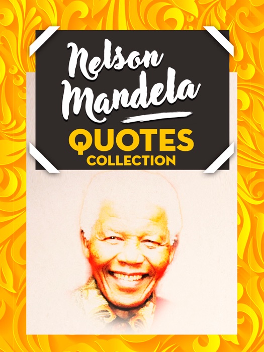 Nelson Mandela Quotes Collection