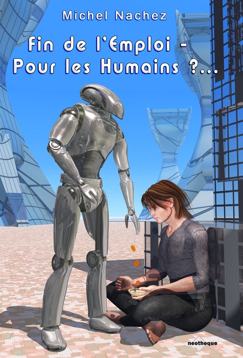 Fin de l'emploi - pour les humains ?...