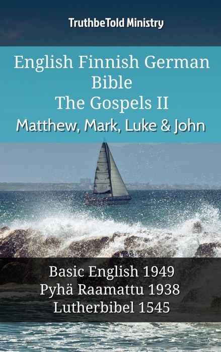 English Finnish German Bible - The Gospels II - Matthew, Mark, Luke & John