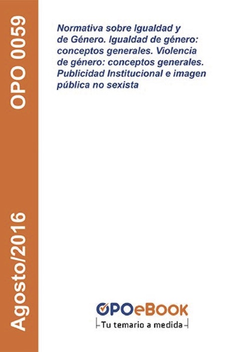 Normativa sobre Igualdad y de Género. Igualdad de género: conceptos generales. Violencia de género: conceptos generales. Publicidad Institucional e imagen pública no sexista