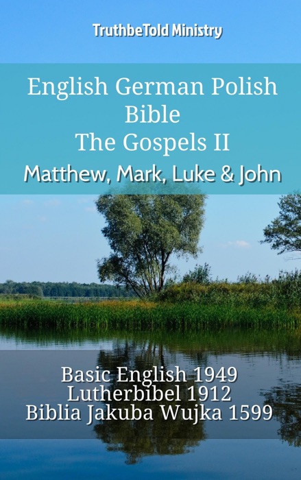 English German Polish Bible - The Gospels II - Matthew, Mark, Luke & John