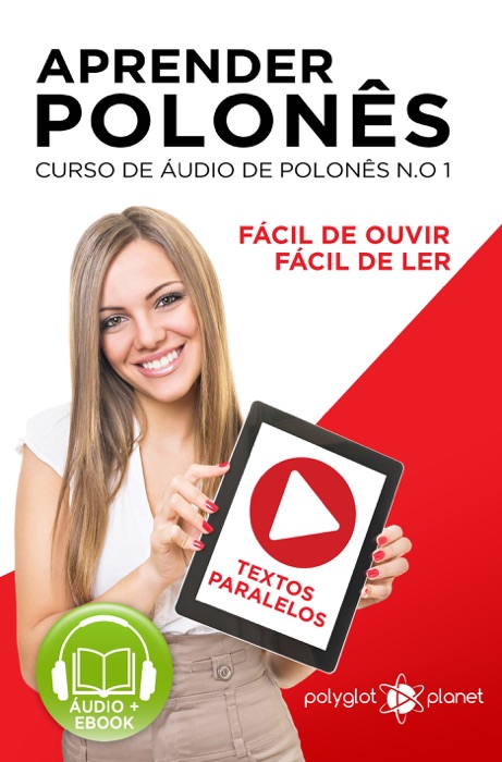 Aprender polonês - Textos Paralelos - Fácil de ouvir - Fácil de ler CURSO DE ÁUDIO DE POLONÊS N.o 1 - Aprender polonês - Aprenda com Áudio