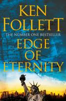 Ken Follett - Edge of Eternity artwork
