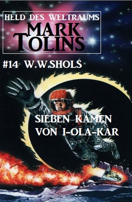 Sieben kamen von I-Ola-Kar: Mark Tolins - Held des Weltraums #14