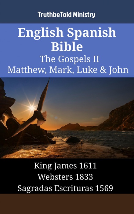 English Spanish Bible - The Gospels II - Matthew, Mark, Luke & John