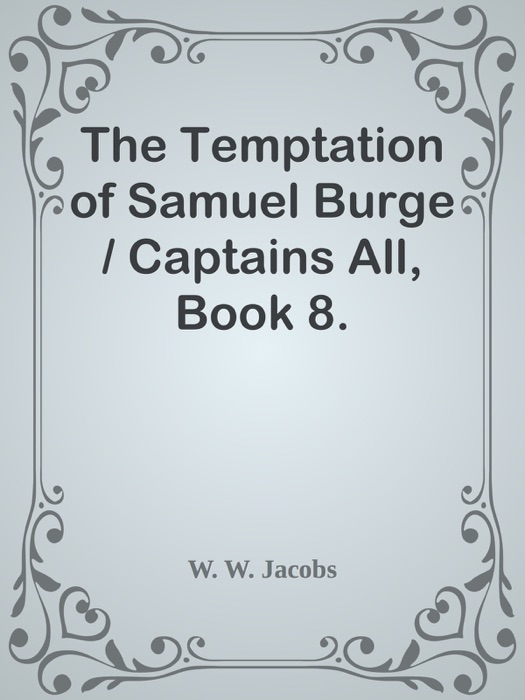 The Temptation of Samuel Burge / Captains All, Book 8.