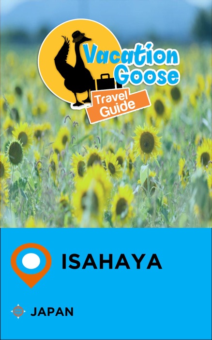 Vacation Goose Travel Guide Isahaya Japan