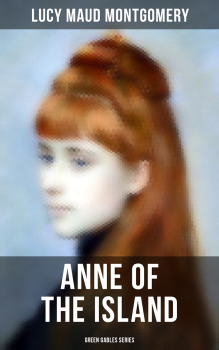 ANNE OF THE ISLAND (Green Gables Series)