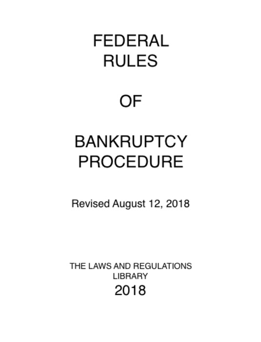 Federal Rules of Bankruptcy Procedure 2018 Edition