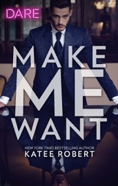Make Me Want - Katee Robert by  Katee Robert PDF Download