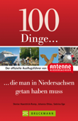 100 Dinge, die man in Niedersachsen getan haben muss - Denise Haarstrick-Rump, Johanna Ohlau & Sabrina Ege