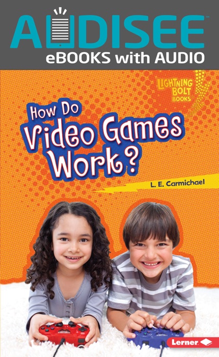 How Do Video Games Work? (Enhanced Edition)