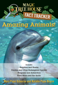Amazing Animals! Magic Tree House Fact Tracker Collection - Mary Pope Osborne, Natalie Pope Boyce & Sal Murdocca