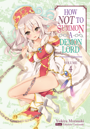 Read & Download How NOT to Summon a Demon Lord: Volume 4 Book by Yukiya Murasaki Online