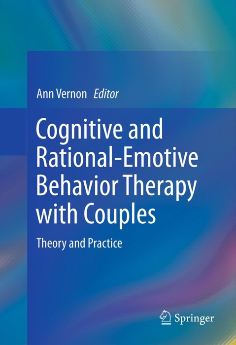 Cognitive and Rational-Emotive Behavior Therapy with Couples