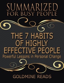 The 7 Habits of Highly Effective People - Goldmine Reads
