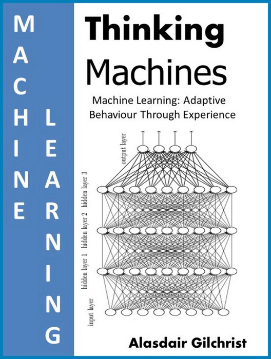 Machine Learning: Adaptive Behaviour Through Experience