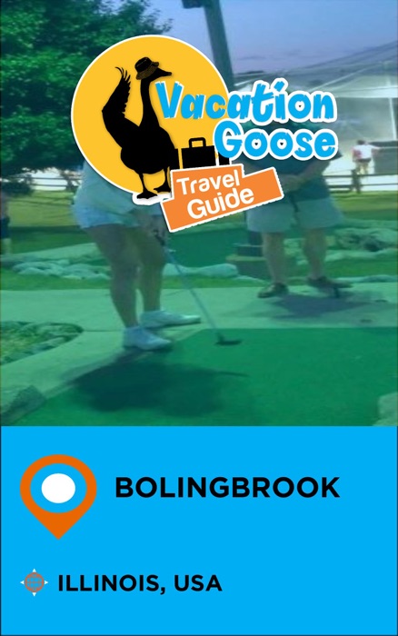 Vacation Goose Travel Guide Bolingbrook Illinois, USA