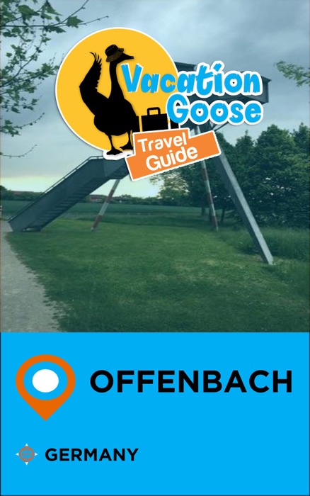 Vacation Goose Travel Guide Offenbach Germany