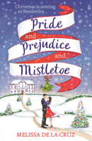 Melissa de la Cruz - Pride and Prejudice and Mistletoe: a feel-good rom-com to fall in love with this Christmas artwork