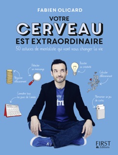 Votre cerveau est extraordinaire ! - Fabien Olicard
