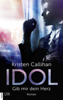 Kristen Callihan - Idol - Gib mir dein Herz artwork