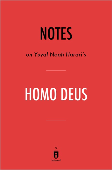 Notes on Yuval Noah Harari’s Homo Deus