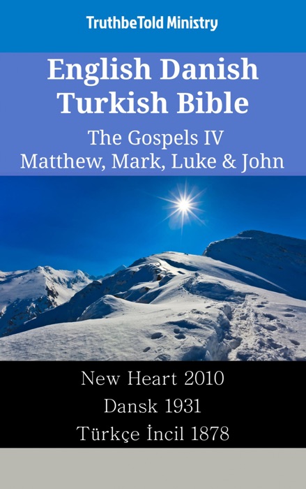 English Danish Turkish Bible - The Gospels IV - Matthew, Mark, Luke & John