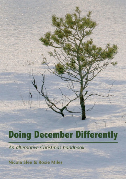 Doing December Differently : An alternative Christmas handbook